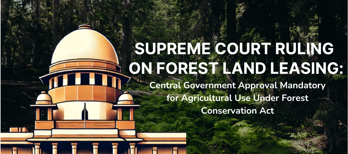 Supreme Court invalidates agricultural use of forest land without approval from  Centre